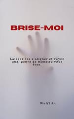 Brise-moi