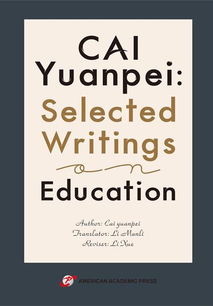 CAI Yuanpei: Selected Writings on Education
