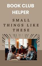 Book Club Helper: Small Things Like These