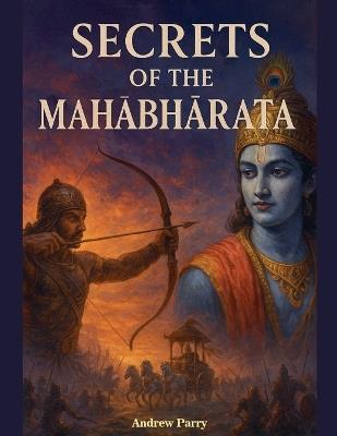 Secrets of the Mahabharata - Andrew Parry - cover