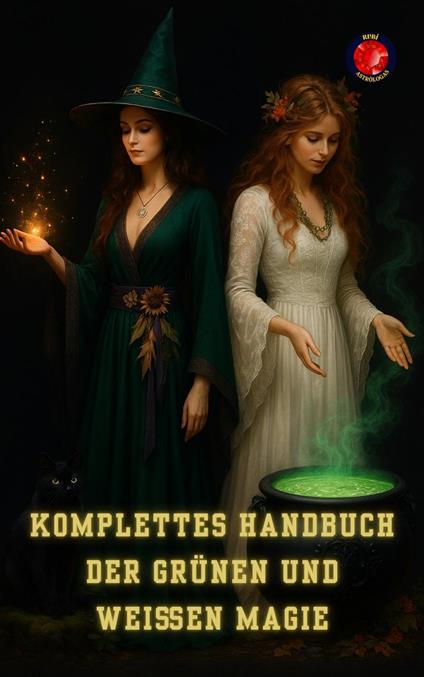 Komplettes Handbuch der Grünen und Weißen Magie