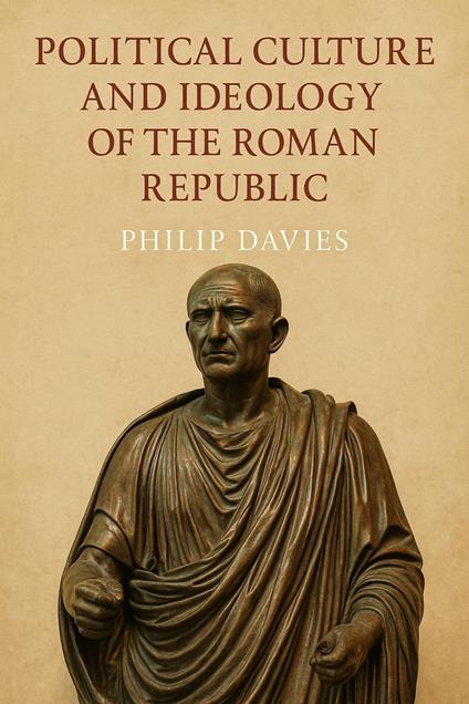 Political Culture and Ideology of the Roman Republic