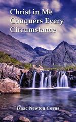 Christ in Me Conquers Every Circumstance