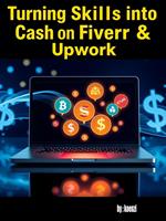 Turning Skills into Cash on Fiverr & Upwork
