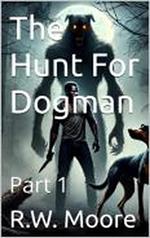 The Hunt For Dogman