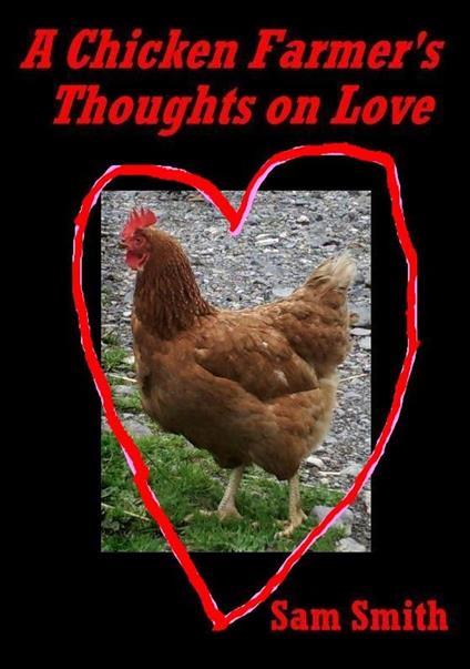 A Chicken Farmer's Thoughts on Love
