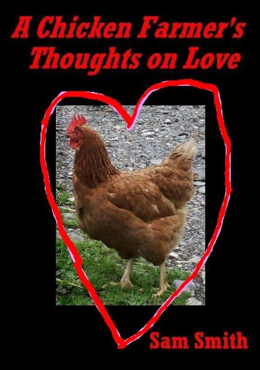 A Chicken Farmer's Thoughts on Love