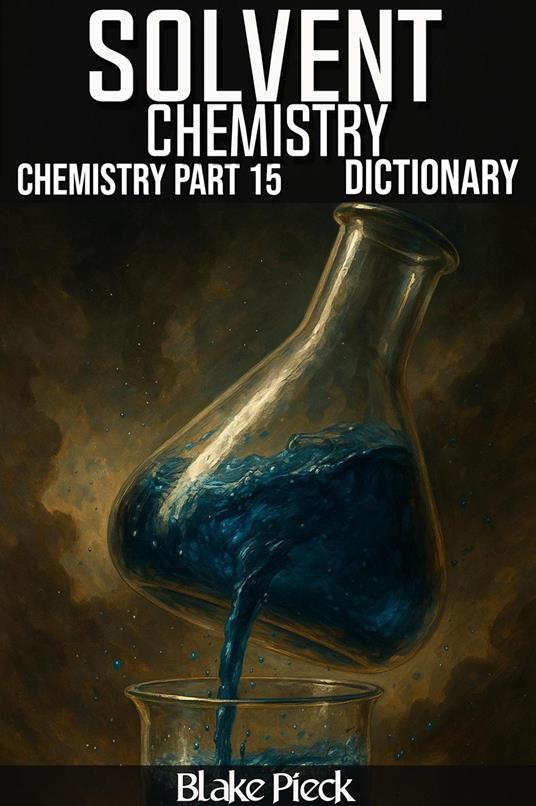 Solvent Chemistry - Chemistry Part 15 Dictionary