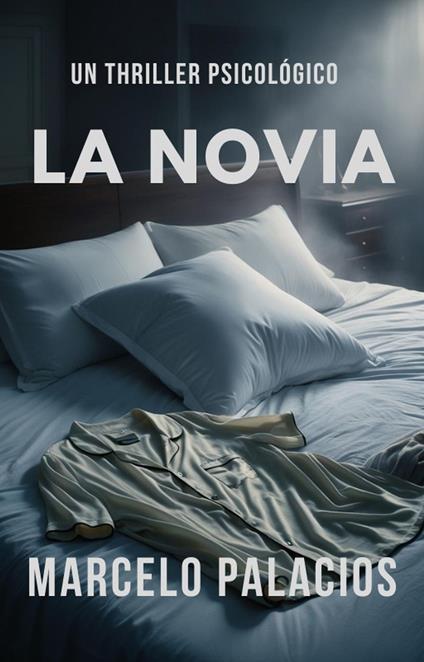 La Novia: un Thriller Psicológico