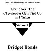 Group Sex: The Cheerleader Gets Tied Up and Taken 1