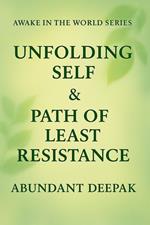 Unfolding Self & Path of Least Resistance