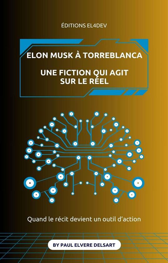 Elon MUSK à Torreblanca – Une fiction qui agit sur le réel