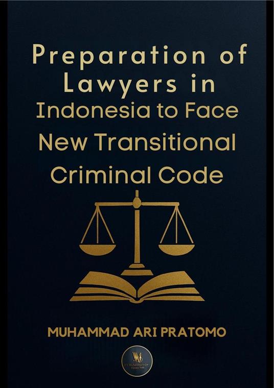 Preparation of Lawyers in Indonesia to Face New Transitional Criminal Code