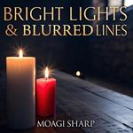 Bright Lights & Blurred Lines