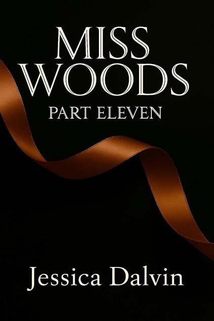 Miss Woods: Part Eleven