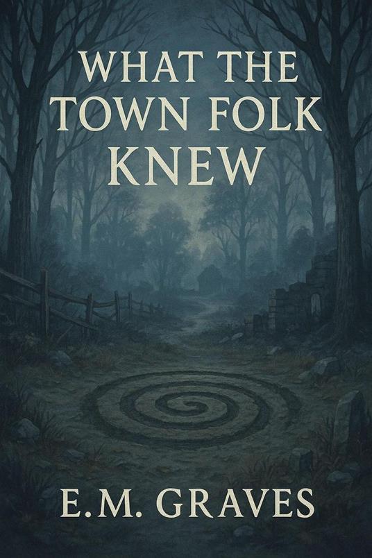 What The Town Folk Knew