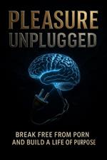 Pleasure Unplugged
