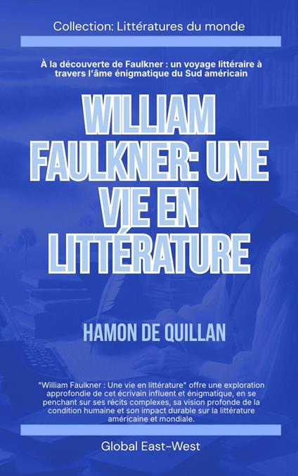 William Faulkner: Une vie en littérature