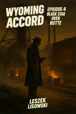 Wyoming Accord Episode 4: Black Star Over Butte