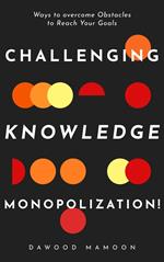 Chellenging Knowledge Monopolization!