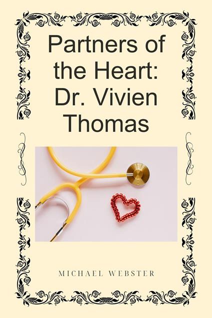 Partners of the Heart: Dr. Vivien Thomas