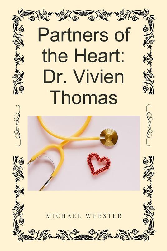 Partners of the Heart: Dr. Vivien Thomas