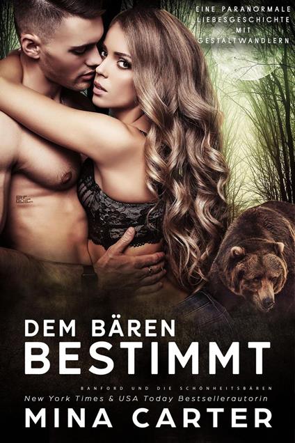 Dem Bären bestimmt: Eine paranormale Liebesgeschichte mit Gestaltwandlern