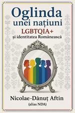 Oglinda unei na?iuni: LGBTQIA+ ?i identitatea Româneasca