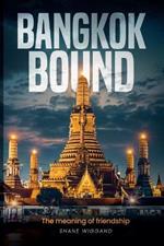 Bangkok Bound: The Meaning of Friendship