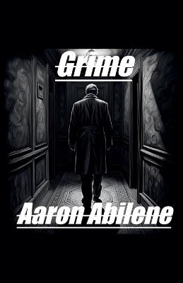 Grime - Aaron Abilene - cover