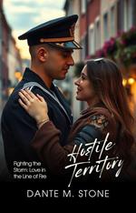 Hostile Territory: Fighting the Storm: Love in the Line of Fire