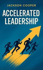 Accelerated Leadership