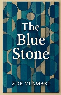 The Blue Stone - Zoe Vlamaki - cover
