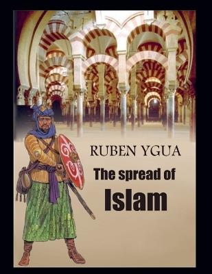 The spread of Islam - Ruben Ygua - cover