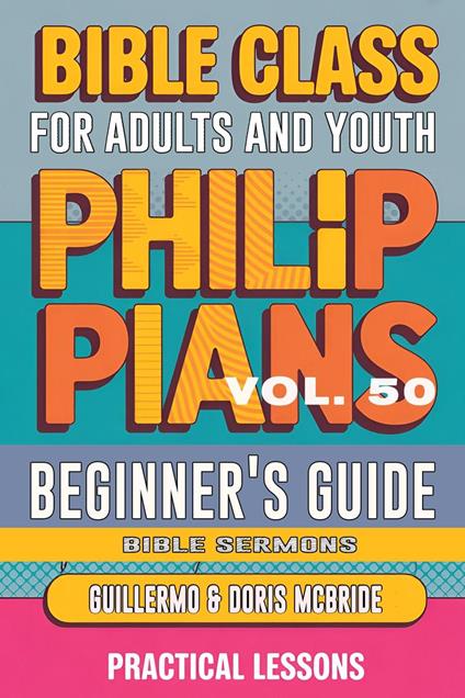 Bible Class for Adults and Youth: Beginner's Guide — Philippians
