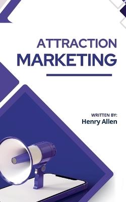 Attraction Marketing - Henry Allen - cover