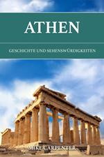 Athen: Geschichte und Sehenswürdigkeiten