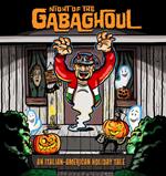 Night of the GabaGhoul: An Italian-American Holiday Tale
