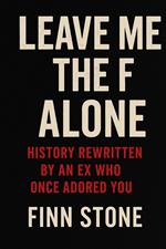 Leave Me The F alone