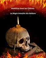 Maléfices dans les Collines : La Magie Interdite des Balkans