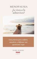 Menopausia ¿ La vives o la sobrevives?