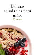 Delicias Saludables para Nin~os