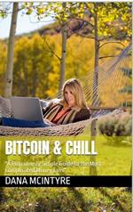 Bitcoin and Chill