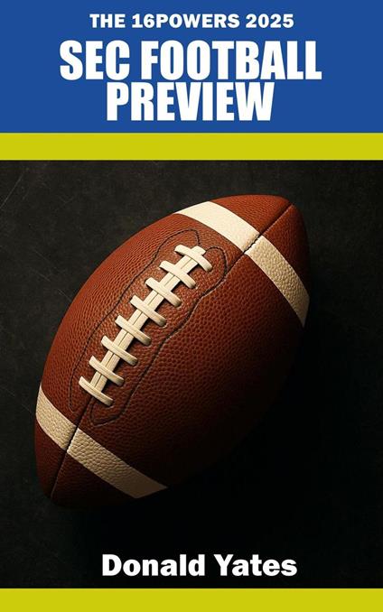 The 16powers 2025 SEC Football Preview