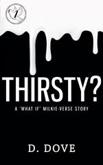 Thirsty? A Milkie-Verse 