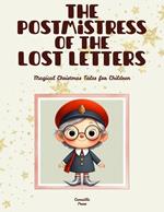 The Postmistress of the Lost Letters: Magical Christmas Tales for Children