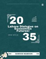 Lahore Dialogue 2035 on Economics Futures!