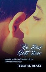 The Dad Next Door: Love Wasn’t in Her Thesis—Until He Moved in Next Door