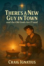 There’s a New Guy in Town and the Old Gods Are P*ssed!