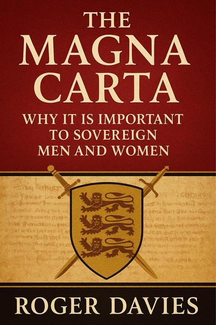 The Magna Carta: Why It Is Important to Sovereign Men and Women